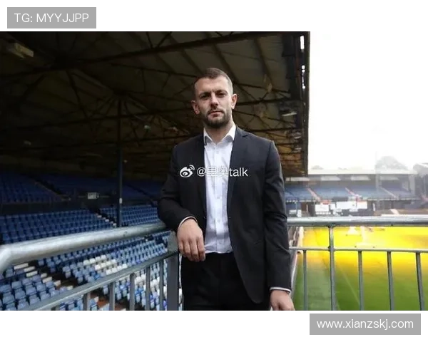 威尔希尔执教英甲队与塔帅交流心得勇敢迎接挑战